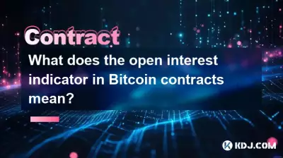 What does the open interest indicator in Bitcoin contracts mean? What does the open interest indicator in Bitcoin contracts mean?