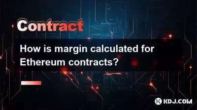 How is margin calculated for Ethereum contracts? How is margin calculated for Ethereum contracts?
