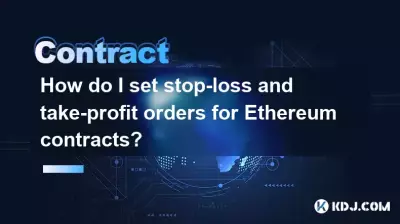 How do I set stop-loss and take-profit orders for Ethereum contracts? How do I set stop-loss and take-profit orders for Ethereum contracts?