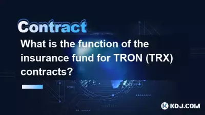 What is the function of the insurance fund for TRON (TRX) contracts? What is the function of the insurance fund for TRON (TRX) contracts?
