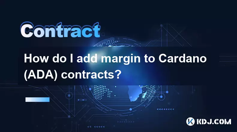 Wie füge ich Cardano (ADA) -Kontrakte eine Marge hinzu? Wie füge ich Cardano (ADA) -Kontrakte eine Marge hinzu?