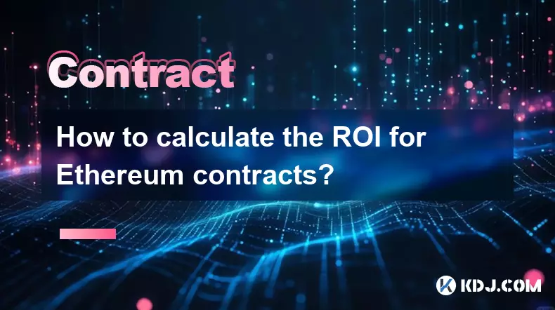 Wie berechnet man den ROI für Ethereum-Verträge? Wie berechnet man den ROI für Ethereum-Verträge?