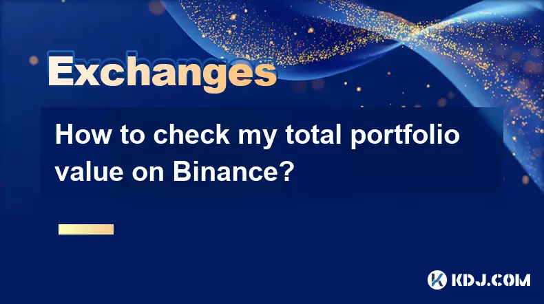 How to check my total portfolio value on Binance? How to check my total portfolio value on Binance?