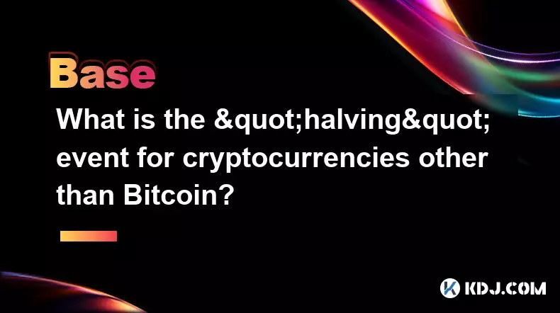 Was ist das „Halbierungs“-Ereignis für andere Kryptowährungen als Bitcoin? Was ist das „Halbierungs“-Ereignis für andere Kryptowährungen als Bitcoin?