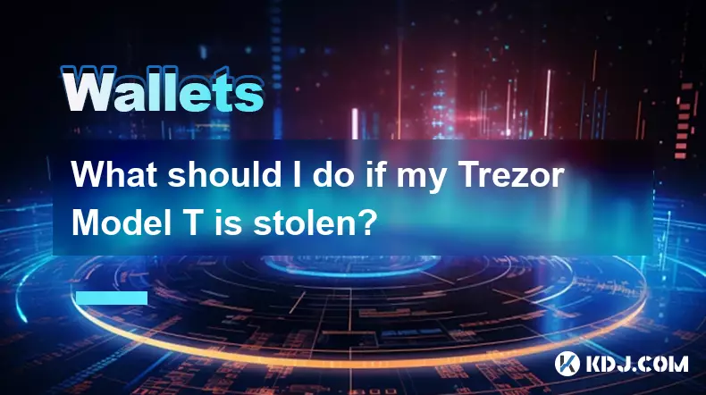 Que dois-je faire si mon Trezor Model T est volé ? Que dois-je faire si mon Trezor Model T est volé ?