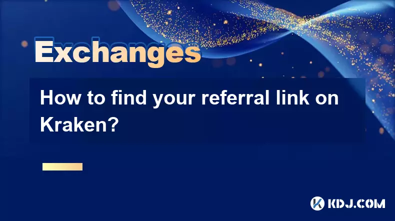 How to find your referral link on Kraken? How to find your referral link on Kraken?