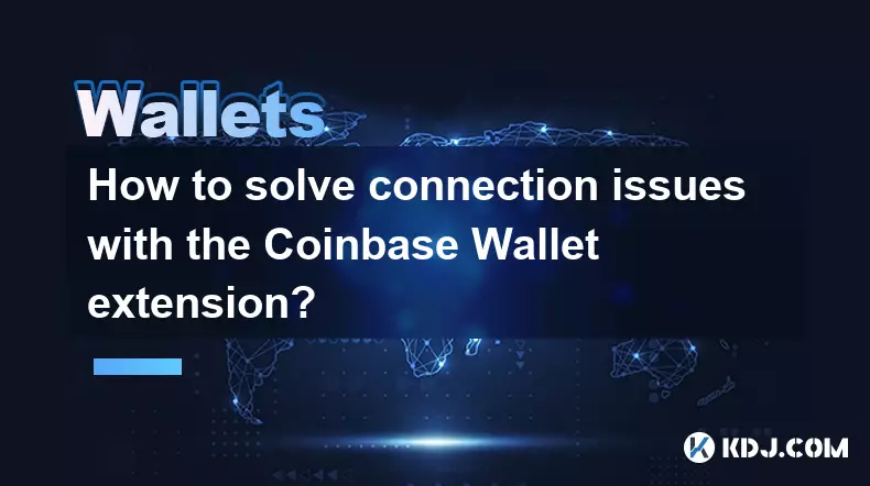 Comment résoudre les problèmes de connexion avec l’extension Coinbase Wallet ? Comment résoudre les problèmes de connexion avec l’extension Coinbase Wallet ?