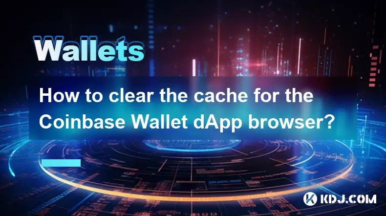 Comment vider le cache du navigateur dApp Coinbase Wallet ? Comment vider le cache du navigateur dApp Coinbase Wallet ?