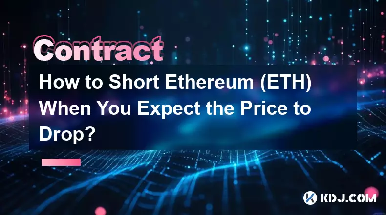 Wie kann man Ethereum (ETH) shorten, wenn man einen Preisverfall erwartet? Wie kann man Ethereum (ETH) shorten, wenn man einen Preisverfall erwartet?