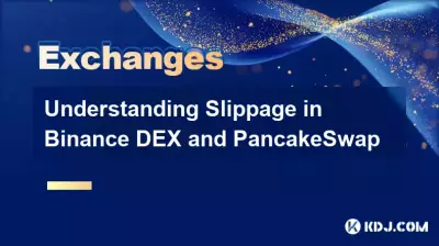 Understanding Slippage in Binance DEX and PancakeSwap Understanding Slippage in Binance DEX and PancakeSwap