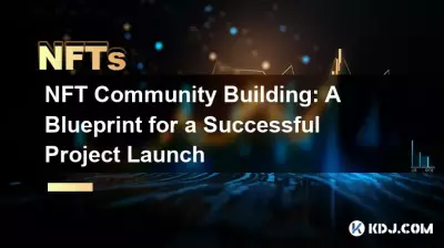 Aufbau einer NFT-Community: Eine Blaupause für einen erfolgreichen Projektstart Aufbau einer NFT-Community: Eine Blaupause für einen erfolgreichen Projektstart