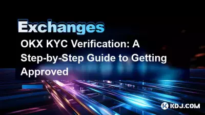 OKX KYC Verification: A Step-by-Step Guide to Getting Approved OKX KYC Verification: A Step-by-Step Guide to Getting Approved