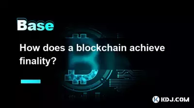 How does a blockchain achieve finality? How does a blockchain achieve finality?