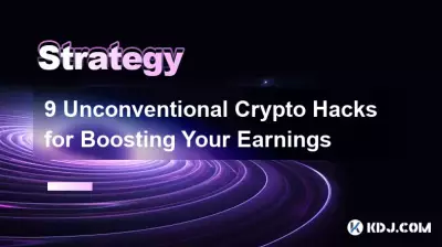 9 Unconventional Crypto Hacks for Boosting Your Earnings 9 Unconventional Crypto Hacks for Boosting Your Earnings
