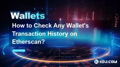 How to Check Any Wallet's Transaction History on Etherscan? How to Check Any Wallet's Transaction History on Etherscan?