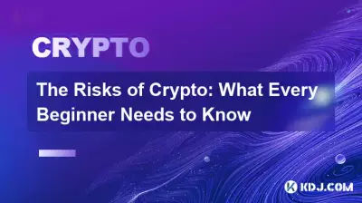 The Risks of Crypto: What Every Beginner Needs to Know The Risks of Crypto: What Every Beginner Needs to Know