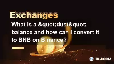 Qu'est-ce qu'un solde « poussière » et comment puis-je le convertir en BNB sur Binance ? Qu'est-ce qu'un solde « poussière » et comment puis-je le convertir en BNB sur Binance ?