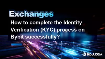 How to complete the Identity Verification (KYC) process on Bybit successfully? How to complete the Identity Verification (KYC) process on Bybit successfully?