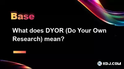 What does DYOR (Do Your Own Research) mean? What does DYOR (Do Your Own Research) mean?