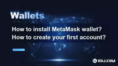 How to install MetaMask wallet? How to create your first account? How to install MetaMask wallet? How to create your first account?