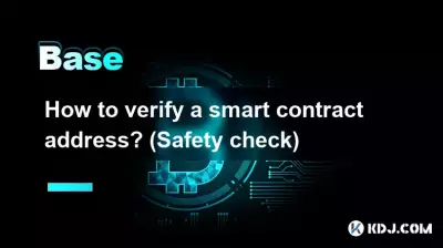 How to verify a smart contract address? (Safety check) How to verify a smart contract address? (Safety check)
