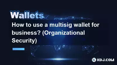 How to use a multisig wallet for business? (Organizational Security) How to use a multisig wallet for business? (Organizational Security)