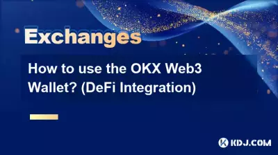 OKX Web3 지갑을 사용하는 방법은 무엇입니까? (DeFi 통합) OKX Web3 지갑을 사용하는 방법은 무엇입니까? (DeFi 통합)