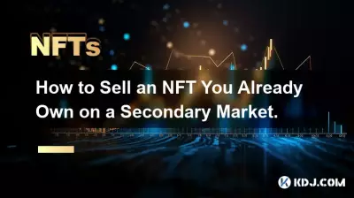 How to Sell an NFT You Already Own on a Secondary Market. How to Sell an NFT You Already Own on a Secondary Market.