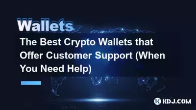 The Best Crypto Wallets that Offer Customer Support (When You Need Help) The Best Crypto Wallets that Offer Customer Support (When You Need Help)