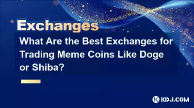 Quels sont les meilleurs échanges pour échanger des pièces Meme comme Doge ou Shiba ? Quels sont les meilleurs échanges pour échanger des pièces Meme comme Doge ou Shiba ?