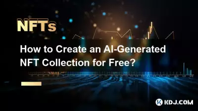 How to Create an AI-Generated NFT Collection for Free? How to Create an AI-Generated NFT Collection for Free?