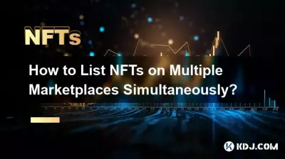 여러 마켓플레이스에 동시에 NFT를 상장하는 방법은 무엇입니까? 여러 마켓플레이스에 동시에 NFT를 상장하는 방법은 무엇입니까?