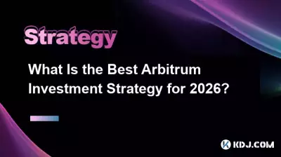 2026 年最佳 Arbitrum 投资策略是什么? 2026 年最佳 Arbitrum 投资策略是什么?