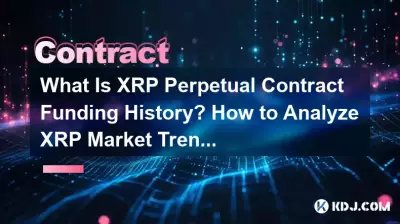 What Is XRP Perpetual Contract Funding History? How to Analyze XRP Market Trends? What Is XRP Perpetual Contract Funding History? How to Analyze XRP Market Trends?