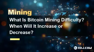 What Is Bitcoin Mining Difficulty? When Will It Increase or Decrease? What Is Bitcoin Mining Difficulty? When Will It Increase or Decrease?