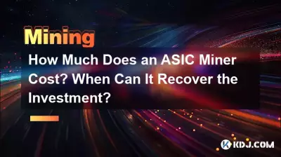 How Much Does an ASIC Miner Cost? When Can It Recover the Investment? How Much Does an ASIC Miner Cost? When Can It Recover the Investment?