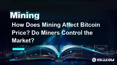 How Does Mining Affect Bitcoin Price? Do Miners Control the Market? How Does Mining Affect Bitcoin Price? Do Miners Control the Market?