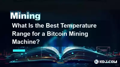 Was ist der beste Temperaturbereich für eine Bitcoin-Bergbaumaschine? Was ist der beste Temperaturbereich für eine Bitcoin-Bergbaumaschine?