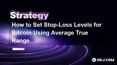 How to Set Stop-Loss Levels for Bitcoin Using Average True Range How to Set Stop-Loss Levels for Bitcoin Using Average True Range