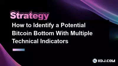 How to Identify a Potential Bitcoin Bottom With Multiple Technical Indicators How to Identify a Potential Bitcoin Bottom With Multiple Technical Indicators