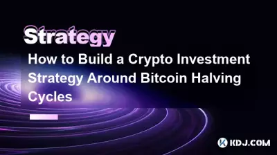 How to Build a Crypto Investment Strategy Around Bitcoin Halving Cycles How to Build a Crypto Investment Strategy Around Bitcoin Halving Cycles